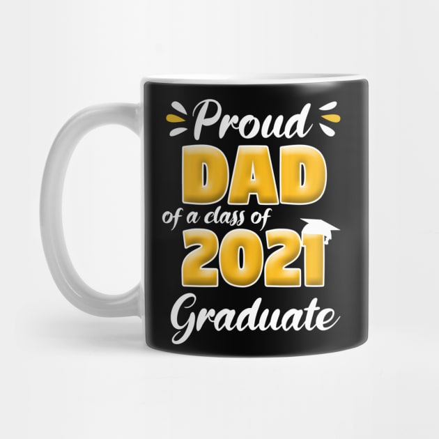 Proud Dad Of A Class Of 2021 Graduate School by Trendy_Designs